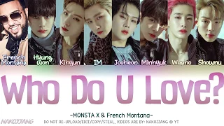 MONSTA X (몬스타엑스) & French Montana – Who Do U Love? (Color Coded Lyrics English Lyrics)
