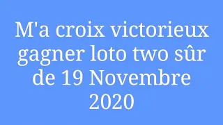 m'a croix victorieux gagner loto de 19 Novembre 2020