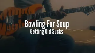 Bowling For Soup Getting Old Sucks Guitar Cover