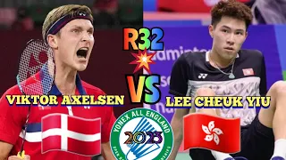 (R32)VIKTOR AXELSEN 🇩🇰 (DEF.) LEE CHEUK YIU 🇭🇰 😱👍🥳👏🤩🔥‼️GREAT BATTLE💥🔥‼️#allenglandopen2023