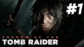 SHADOW OF THE TOMB RAIDER WALKTHROUGH PART 1 (ADVENTURE AWAITS) PC