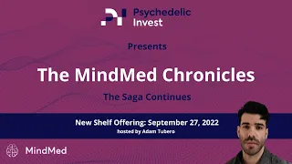 The MindMed Chronicles | Mindmed Shelf Offering - 9/27/2022 | Psychedelic Invest