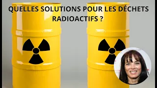 DIRECT - Quelles solutions pour les déchets radioactifs ? - NUCLÉAIRE : LES FONDAMENTAUX