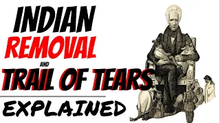 Indian Removal and Trails of Tears Explained