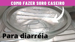 COMO FAZER SORO CASEIRO PARA DIARRÉIA?