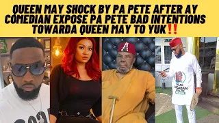 Queen may shock by pa Pete ‼️as ay comedian expose pa Pete intentions towards Q.May to yul edochie