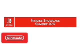 Nintendo Switch Nindies Showcase Summer 2017