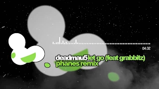 Deadmau5 feat. Grabbitz - Let Go (Phanes remix)
