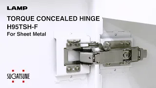 [FEATURE] Learn More About our TORQUE CONCEALED HINGE H95TSH-F For Sheet Metal - Sugatsune Global