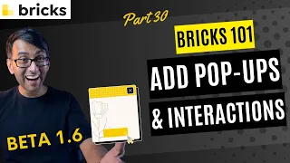 Bricks 101 - Part 30 - Create a Pop-Up Template - Popups - Add Interactions - BricksBuilder BETA 1.6