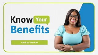 Know Your Benefits: Auxiliary Services