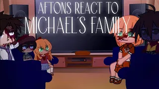 Aftons React To Michael's Family~[Grv/Fnaf]