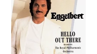 HELLO OUT THERE = ENGELBERT HUMPERDINCK