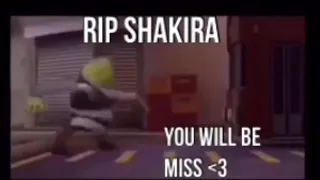 RIP Shakira