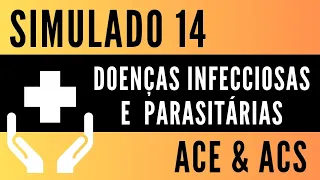 Simulado 14 - Doenças Infecciosas e Parasitárias - Agente de Saúde e Agente de Endemias