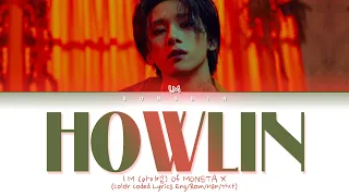 I.M Monsta X (아이엠) - HOWLIN (가사) Lyrics (Color Coded Lyrics)