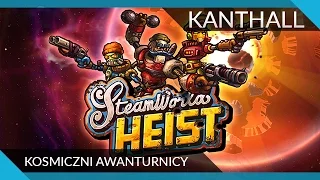 Steamworld Heist - Kosmiczni awanturnicy - Indie po polsku