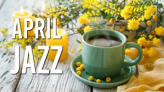 April Jazz - Begin the Month with Cozy Piano Jazz & Smooth Jazz Background Music to Study and Work