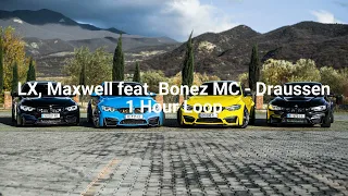 LX, Maxwell feat. Bonez MC - Draussen - 1 Hour Loop