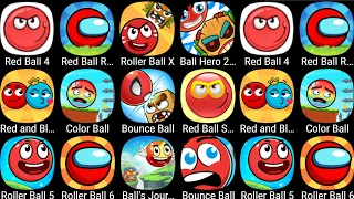 Red Ball 4, Bounce Ball, Red Ball Roller, Ball Hero 2, Color Ball, Roller Ball 5, Roller Ball 6....