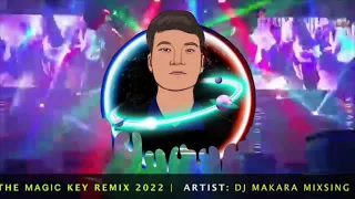 The Magic Key 2022 [ DJ MAKARA ]