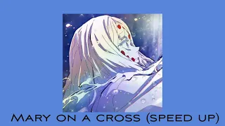 Mary on a cross [speed up]