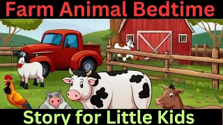 Farm Animal Bedtime Story for Little Kids | Moral Stories for Kids | Bedtime Story | Learning Story