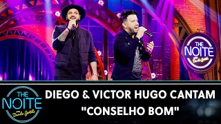 Diego & Victor Hugo cantam "Conselho Bom" | The Noite (18/05/22)