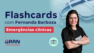 Flashcards com Fernanda Barboza: Emergências clínicas