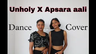 Unholy X Apsara aali | Prerna and Divya | Prerna Kerketta | Dance cover