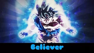 Dragon Ball Super「 AMV 」- Believer