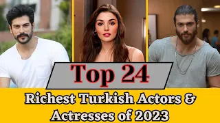 Top 24 Richest Turkish Actors and Actresses in 2023 || Best Turkish Actors