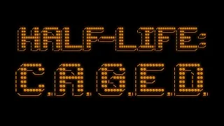 So I Installed Half-Life: C.A.G.E.D...