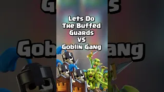 Buffed Guards VS Goblin Gang Who Will Win? #clashroyale #shorts