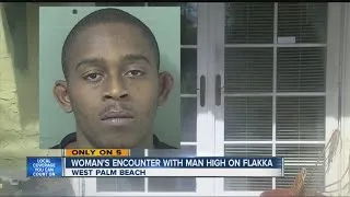 Woman's encounter with man on flakka