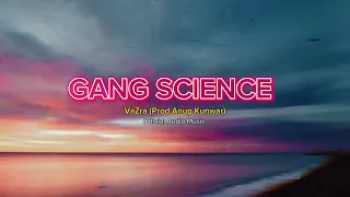 VaZra - Gang Science ( Prod .Anup Kunwar) FULL AUDIO MUSIC
