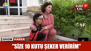 "Size 10 kutu şeker veririm"