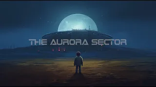 The Aurora Sector: Dark Sci Fi Ambient Music for Relaxation