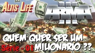 Arma 3 Altis Life - Quem Quer Ser Um Milionário ? - Série #01