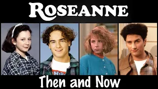 Cast of Roseanne / The Conners Now and Back Then