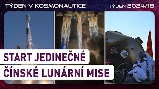 Týden v kosmonautice 2024/18 - Start jedinečné čínské lunární mise