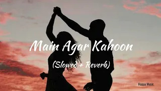 Main Agar Kahoon (Slowed + Reverb) | Om Shanti Om | Shahrukh Khan,Deepika | Sonu Nigam,Shreya Ghosal