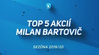 TOP 5 AKCIÍ - MILAN BARTOVIČ Dukla Trenčín 2019/20