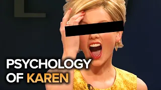 The Psychology of a Karen