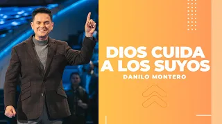 Dios cuida a los suyos - Danilo Montero | Prédicas Cristianas