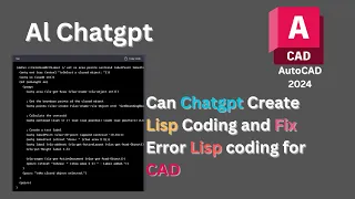 AI + AutoCAD Can Chatgpt Create Lisp Coding and Fixed The code Error