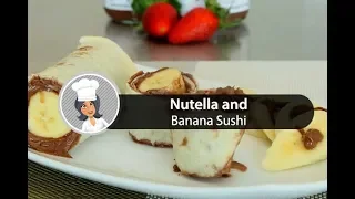 Nutella and Banana Sushi