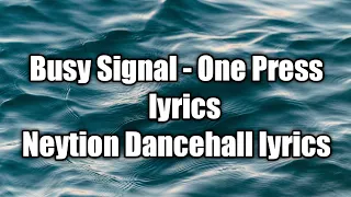 Busy Signal - One Press (lyrics)  [Neytion Dancehall lyrics]