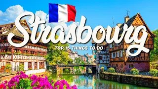 15 BEST Things To Do In Strasbourg 🇫🇷 France