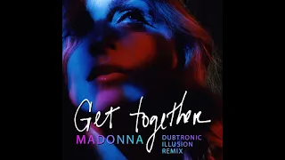 Madonna  - Get Together (Dubtronic Illusion Remix)